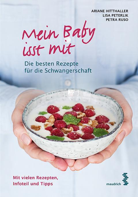 Cover: 9783990020357 | Mein Baby isst mit | Die besten Rezepte für die Schwangerschaft | Buch