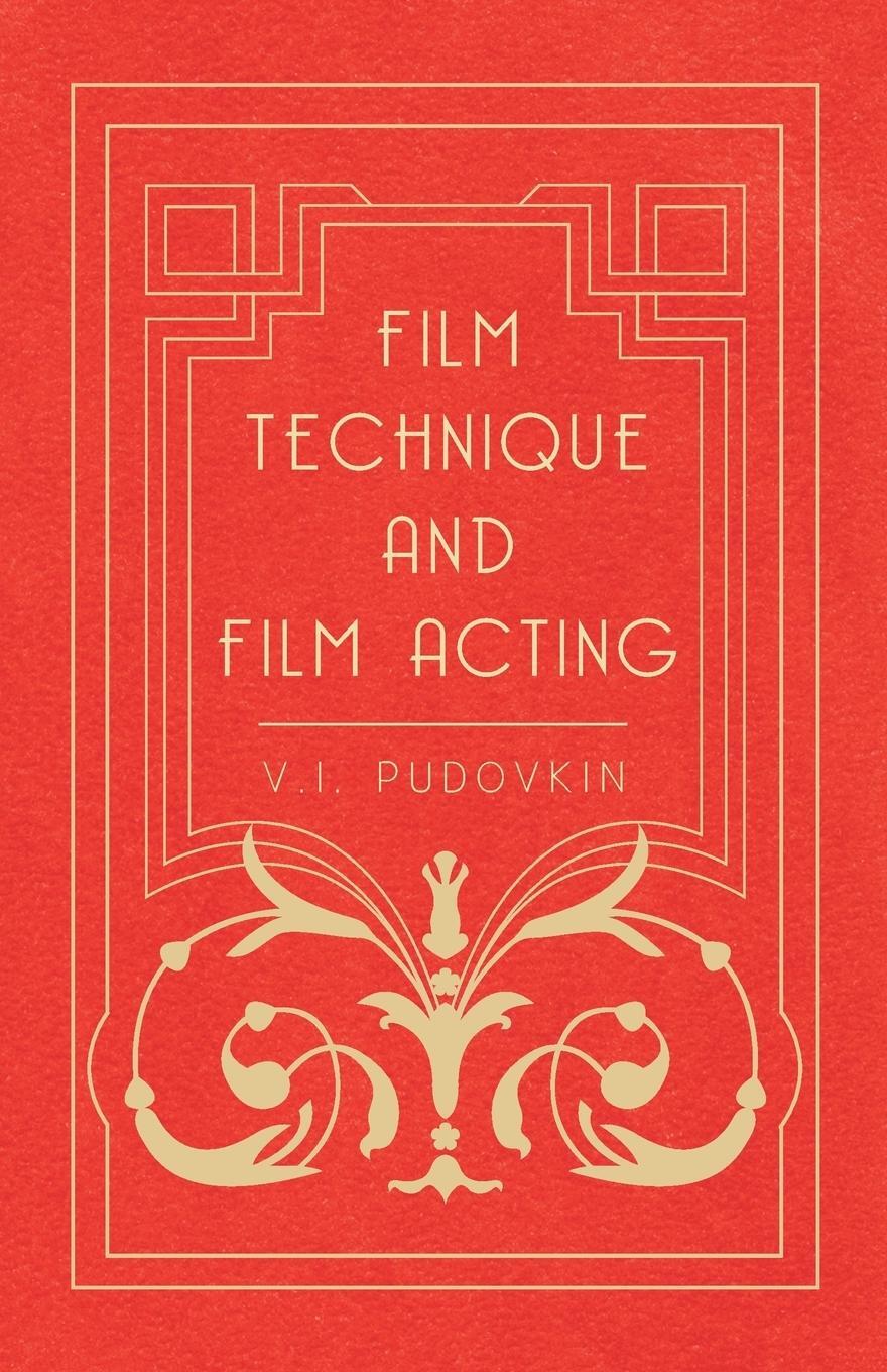 Cover: 9781406705447 | Film Technique and Film Acting | The Cinema Writings of V.I. Pudovkin