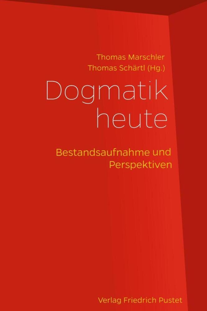 Cover: 9783791725826 | Dogmatik heute | Bestandsaufnahme und Perspektiven | Marschler (u. a.)