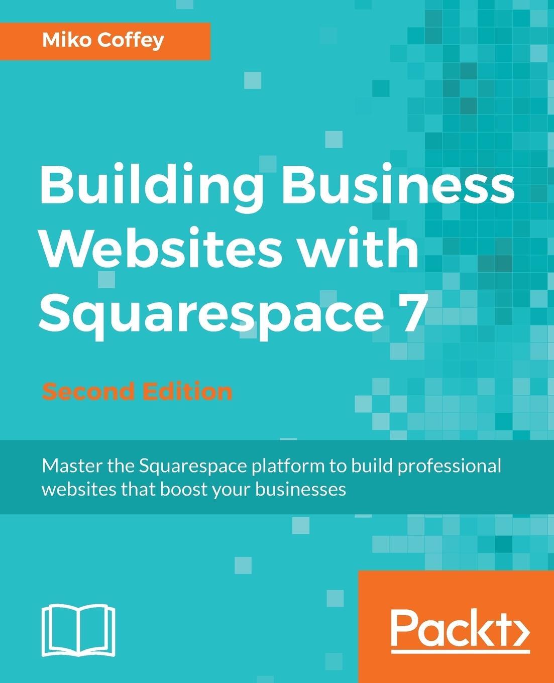 Cover: 9781788396714 | Building Business Websites with Squarespace 7 - Second Edition | Buch