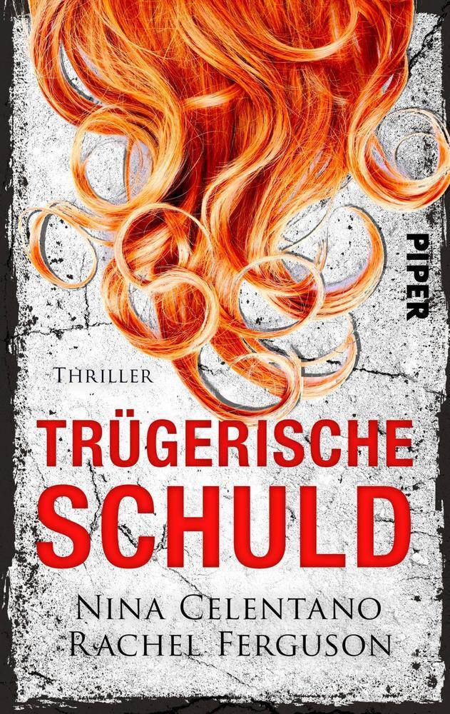 Cover: 9783492503976 | Trügerische Schuld | Thriller | Nina Celentano (u. a.) | Taschenbuch