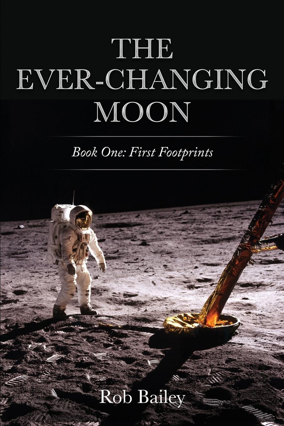 Cover: 9798986736921 | The Ever-Changing Moon | Book One: First Footprints | Rob Bailey
