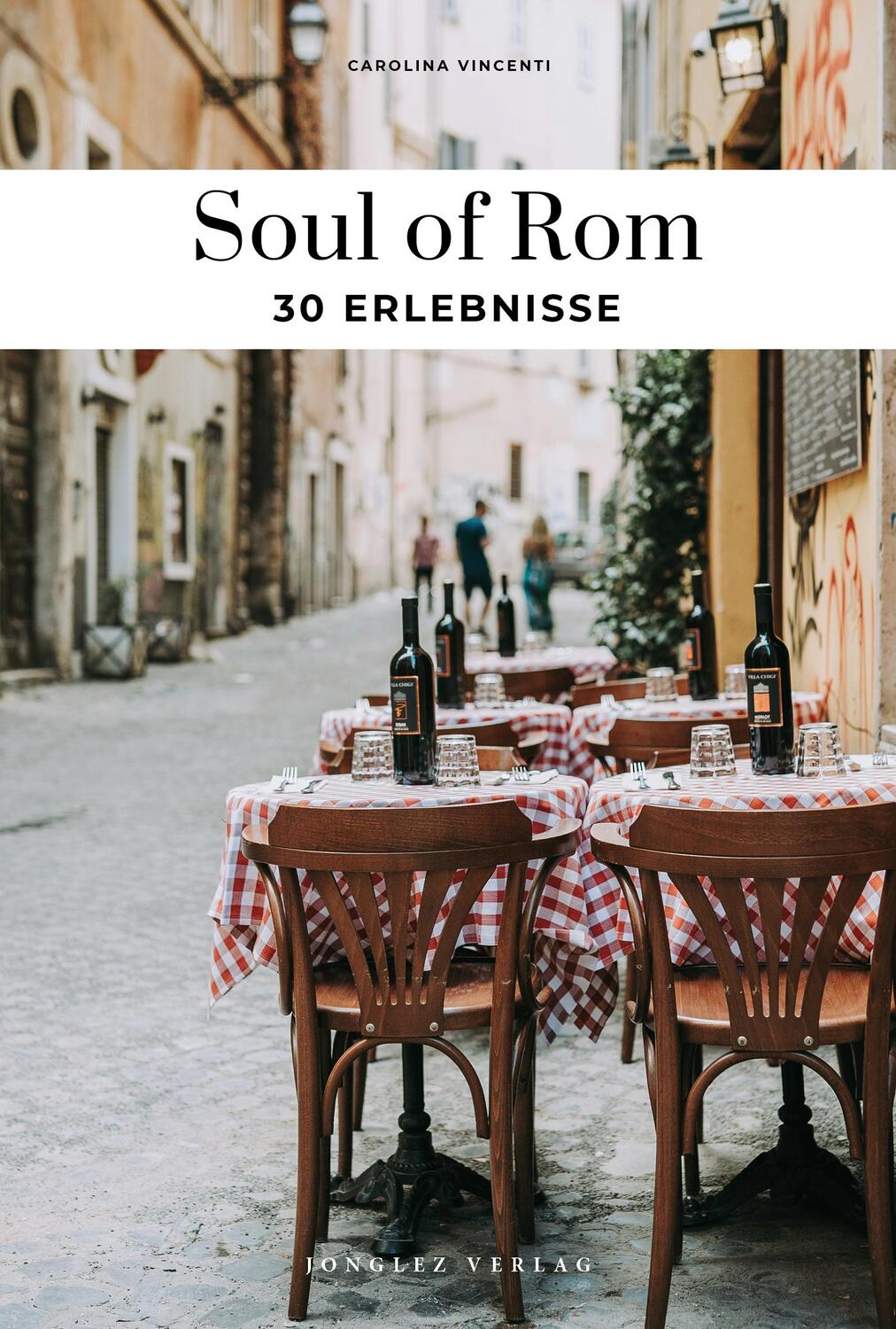 Cover: 9782361958336 | Soul of Rom | 30 Erlebnisse | Carolina Vincenti | Taschenbuch | 128 S.