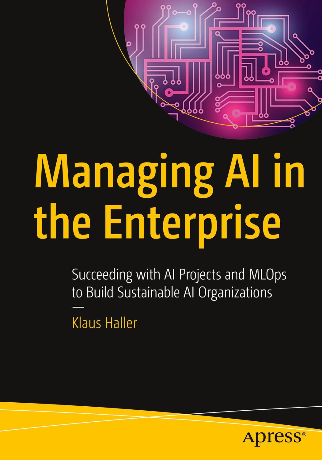 Cover: 9781484278239 | Managing AI in the Enterprise | Klaus Haller | Taschenbuch | Paperback