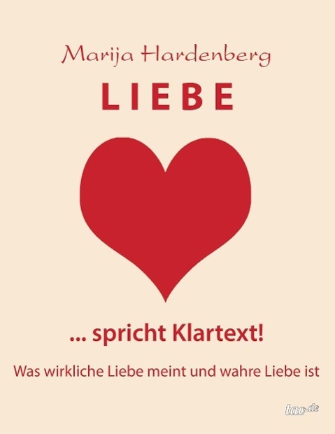 Cover: 9783955293208 | LIEBE ... spricht Klartext! | Marija Hardenberg | Taschenbuch | 2014