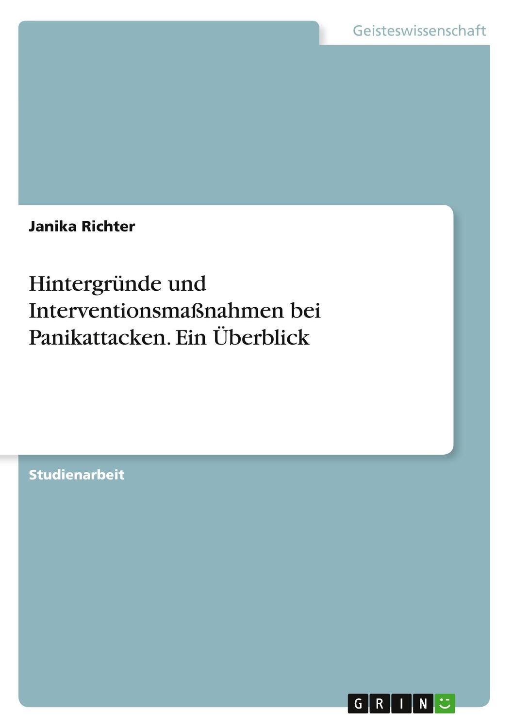 Cover: 9783668858459 | Hintergründe und Interventionsmaßnahmen bei Panikattacken. Ein...