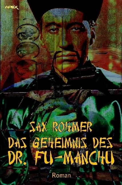Cover: 9783750201811 | DAS GEHEIMNIS DES DR. FU-MANCHU | Der Krimi-Klassiker! | Sax Rohmer