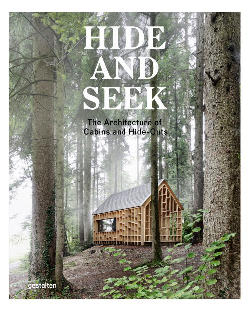 Cover: 9783899555455 | Hide and Seek | The Architecture of Cabins and Hide-Outs | Buch | 2014