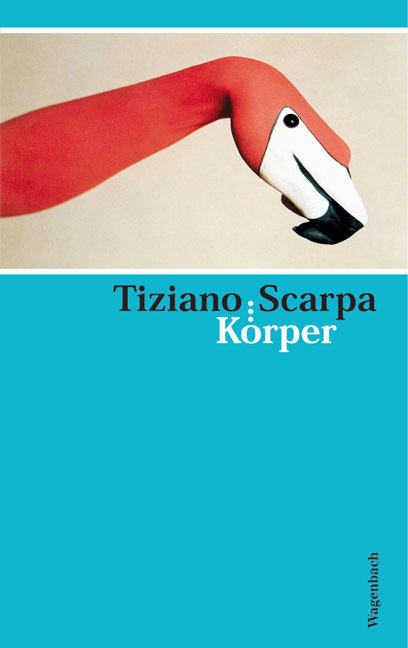 Cover: 9783803131980 | Körper | Tiziano Scarpa | Buch | 160 S. | Deutsch | 2005 | Wagenbach