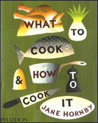 Cover: 9780714859019 | What to Cook and How to Cook It | Jane Hornby | Buch | 416 S. | 2010