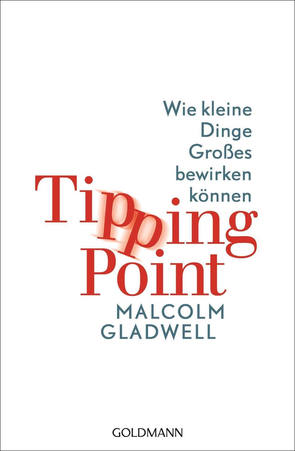 Cover: 9783442158959 | Tipping Point | Wie kleine Dinge Großes bewirken können | Gladwell
