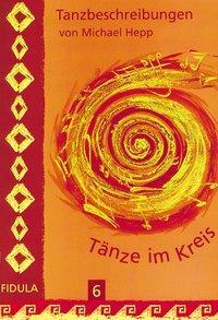 Cover: 9783872265968 | Tänze im Kreis 6 | 24 Tanzbeschreibungen, zur gleichnamigen CD | Hepp