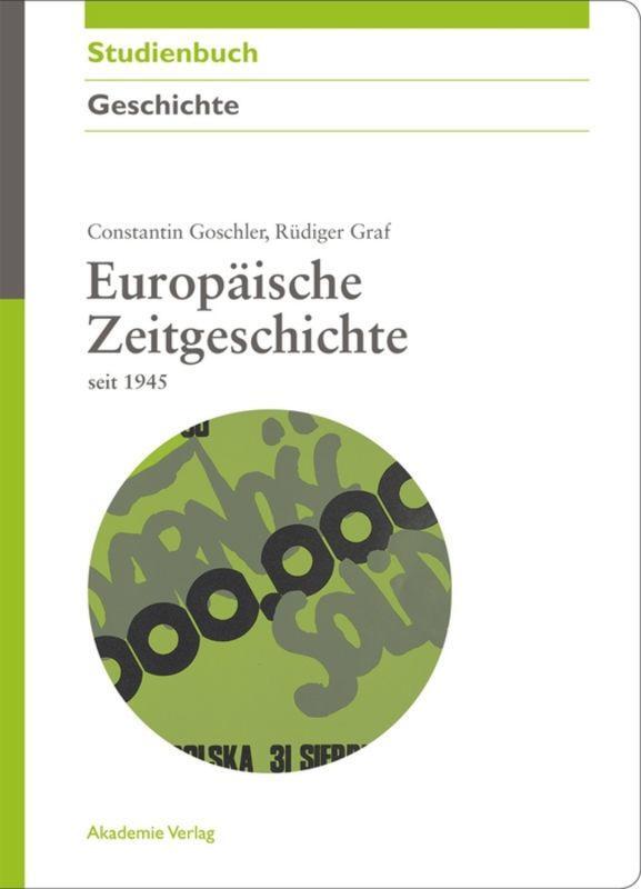 Cover: 9783050045559 | Europäische Zeitgeschichte seit 1945 | Rüdiger Graf (u. a.) | Buch