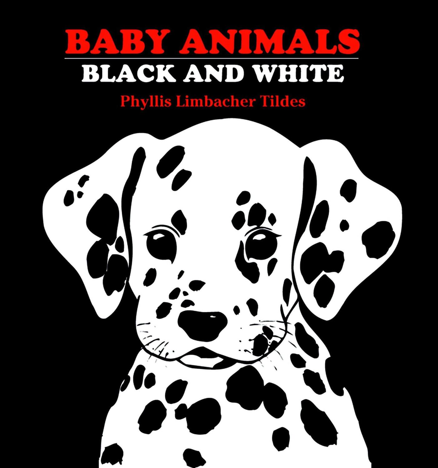 Cover: 9780881063134 | Baby Animals: Black and White | Phyllis Limbacher Tildes | Buch | 1998