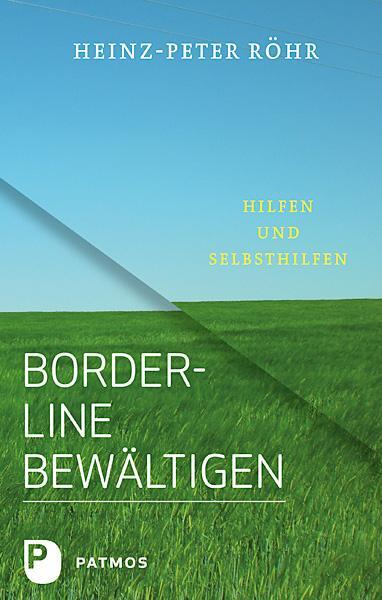 Cover: 9783843602471 | Borderline bewältigen | Hilfen und Selbsthilfen | Heinz-Peter Röhr