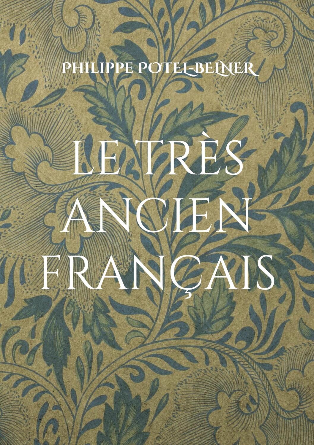 Cover: 9782322506286 | le très ancien français | le Haut Moyen Age | Philippe Potel-Belner
