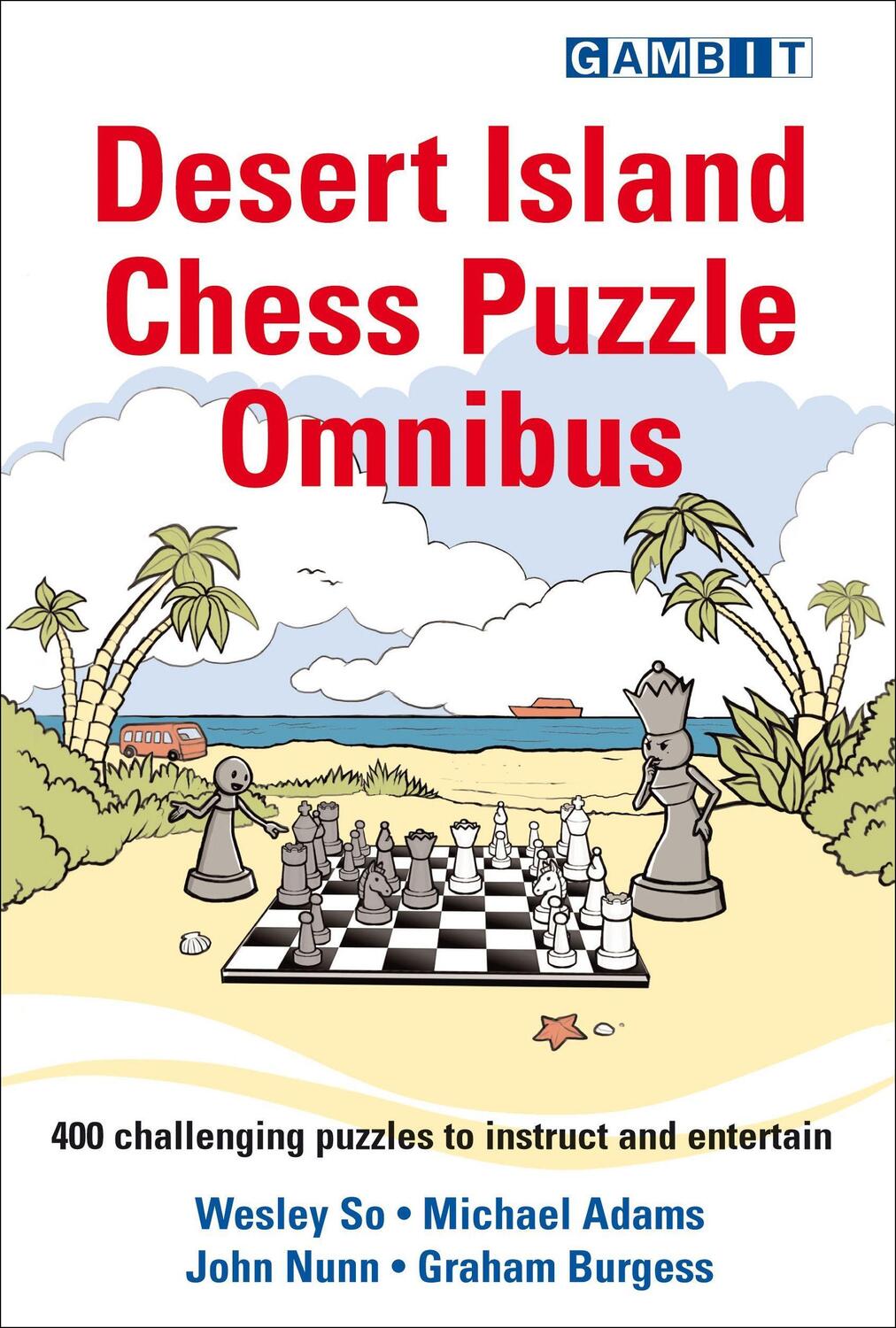 Cover: 9781911465652 | Desert Island Chess Puzzle Omnibus | Wesley So (u. a.) | Taschenbuch