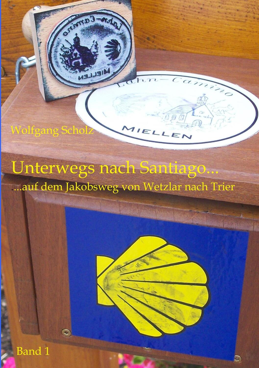 Cover: 9783842326798 | Unterwegs nach Santiago... | Wolfgang Scholz | Taschenbuch | Paperback