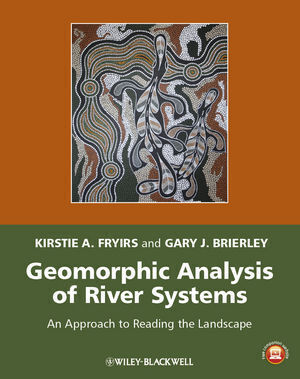 Cover: 9781405192743 | Geomorphic Analysis of River Systems | Kirstie A. Fryirs (u. a.)