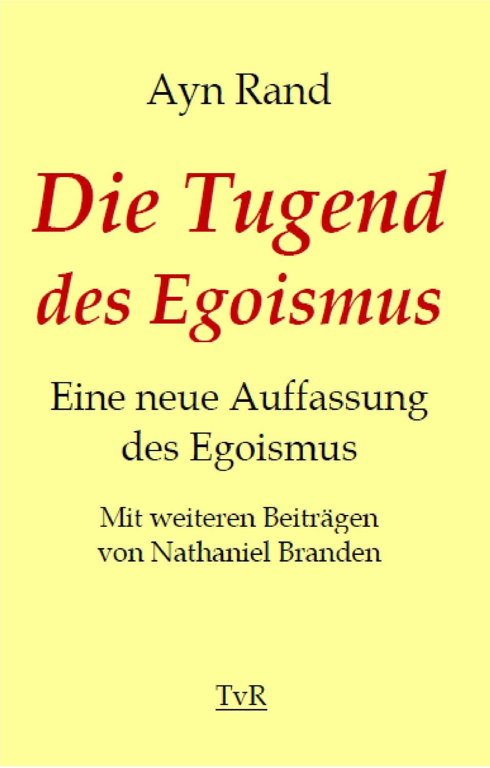Cover: 9783940431554 | Die Tugend des Egoismus | Eine neue Auffassung des Egoismus | Buch