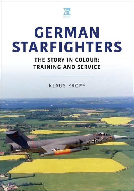 Cover: 9781802824759 | German Starfighters | The Story in Colour: Training and Service | Buch
