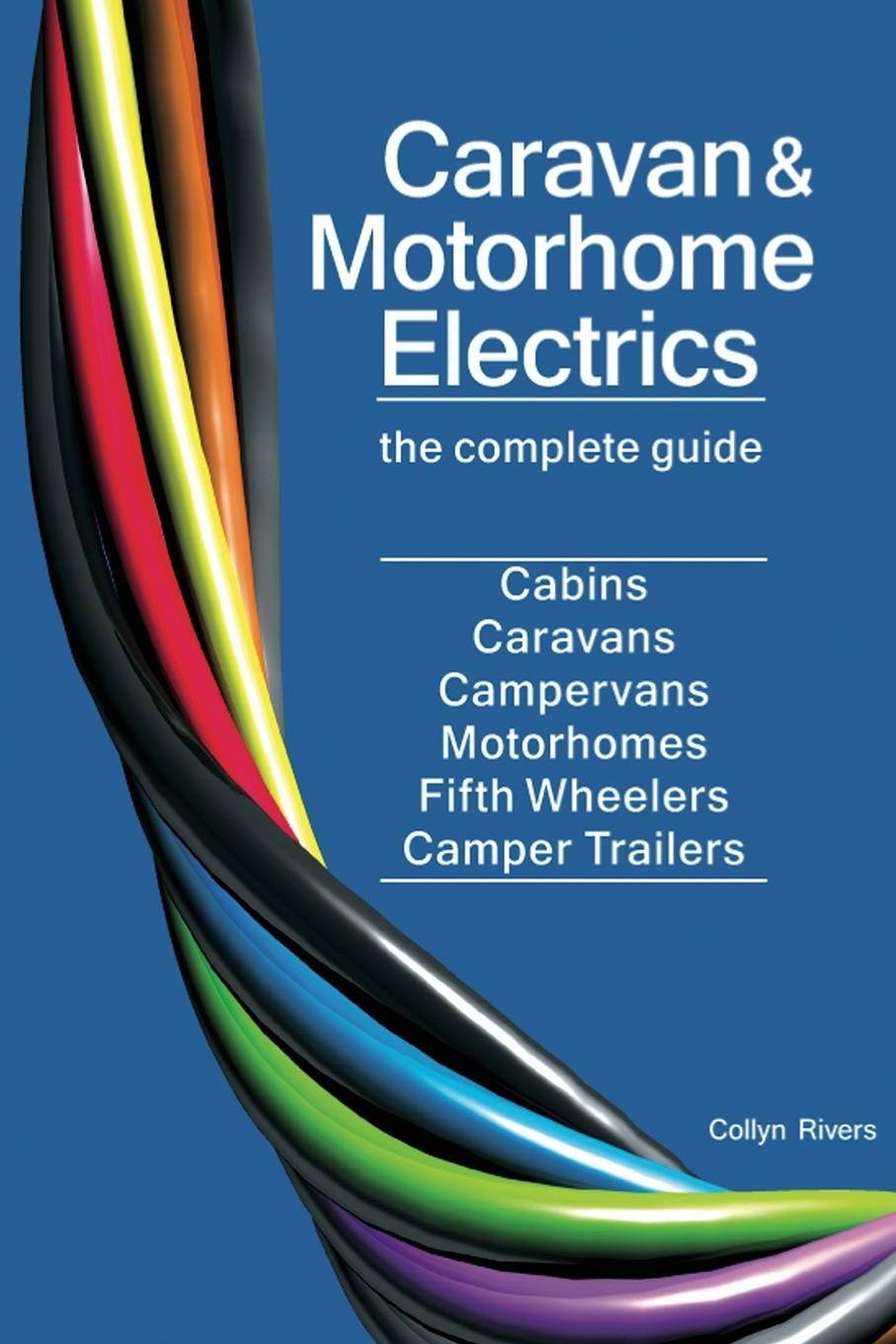 Cover: 9780648319085 | Caravan & Motorhome Electrics | The Complete Guide | Collyn Rivers