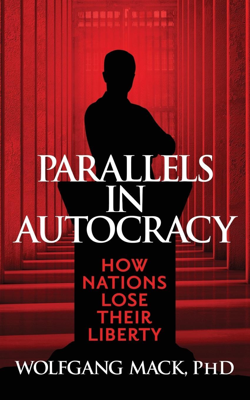 Cover: 9780578636269 | Parallels in Autocracy | How Nations Lose Their Liberty | Mack | Buch