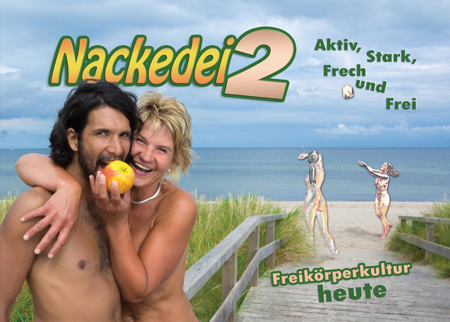 Cover: 9783000568886 | Nackedei 2: Aktiv, Stark, Frech und Frei - Freikörperkultur heute