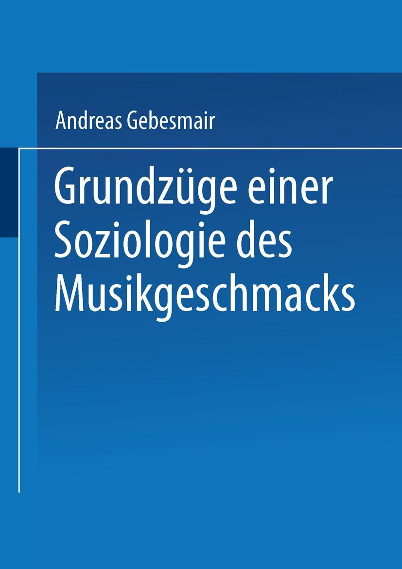 Cover: 9783531136677 | Grundzüge einer Soziologie des Musikgeschmacks | Andreas Gebesmair