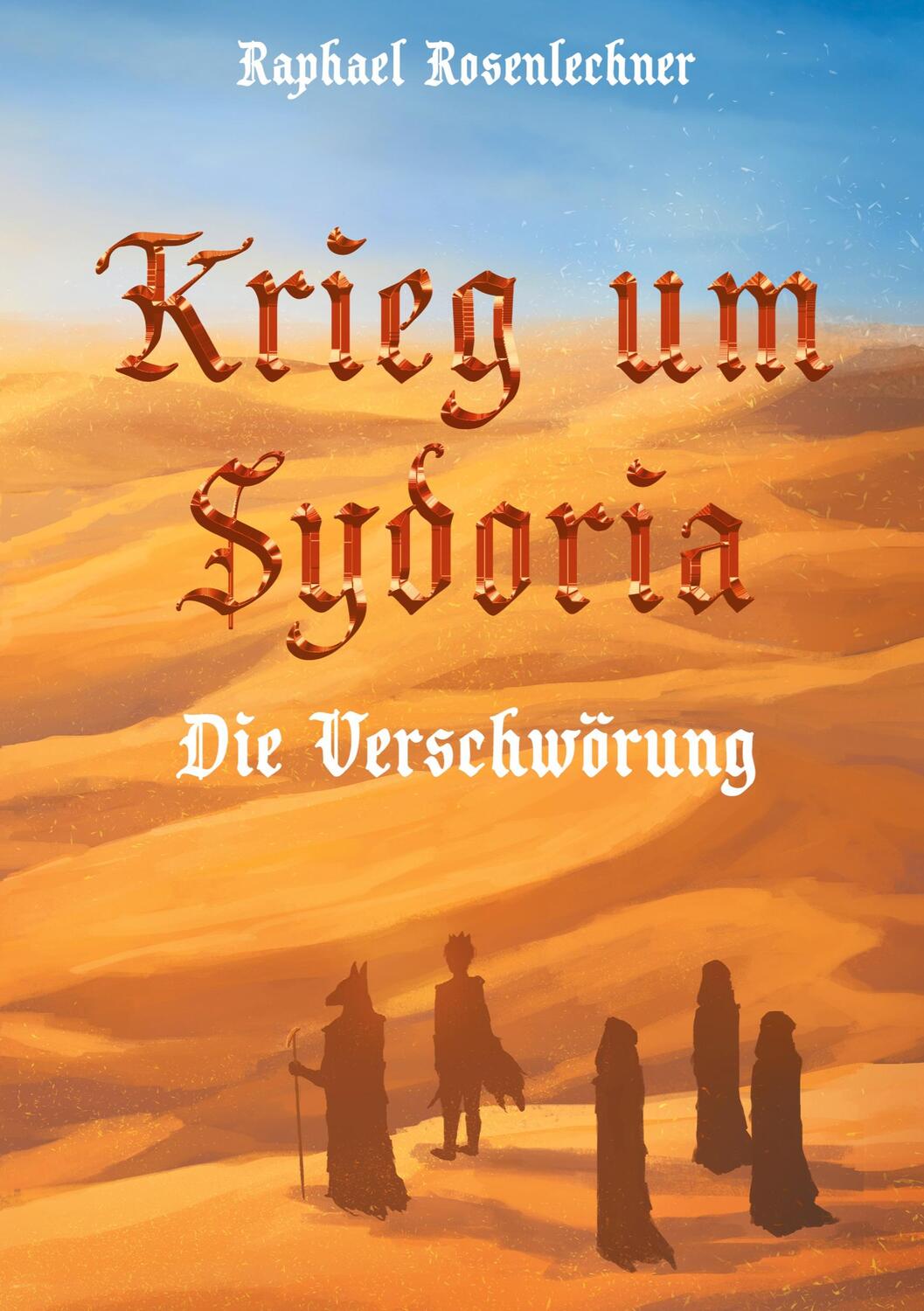 Cover: 9783752683653 | Krieg um Sydoria | Die Verschwörung | Raphael Rosenlechner | Buch