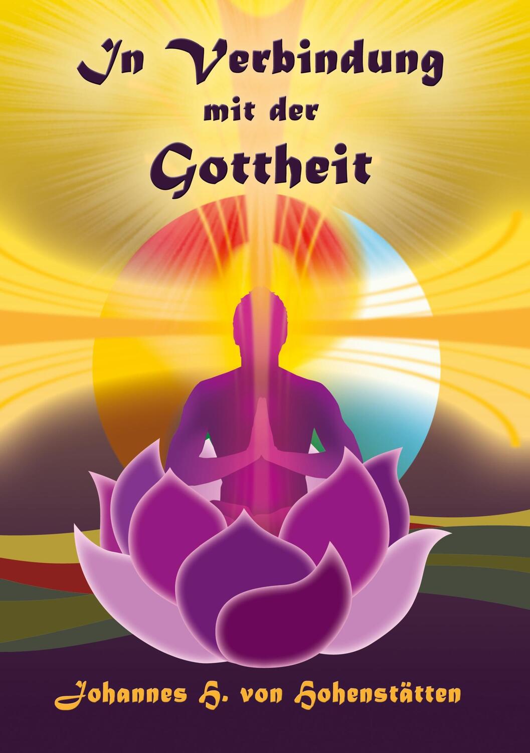 Cover: 9783732288410 | In Verbindung mit der Gottheit | Johannes H. von Hohenstätten | Buch