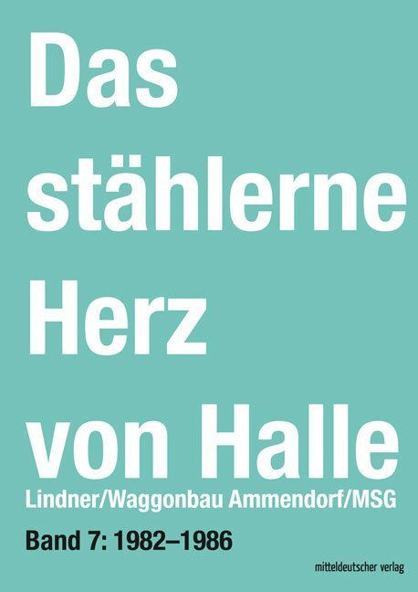 Cover: 9783963111969 | Das stählerne Herz von Halle - Lindner/Waggonbau Ammendorf/MSG...