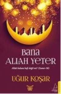 Cover: 9786054994106 | Bana Allah Yeter | Ugur Kosar | Taschenbuch | Türkisch | 2014