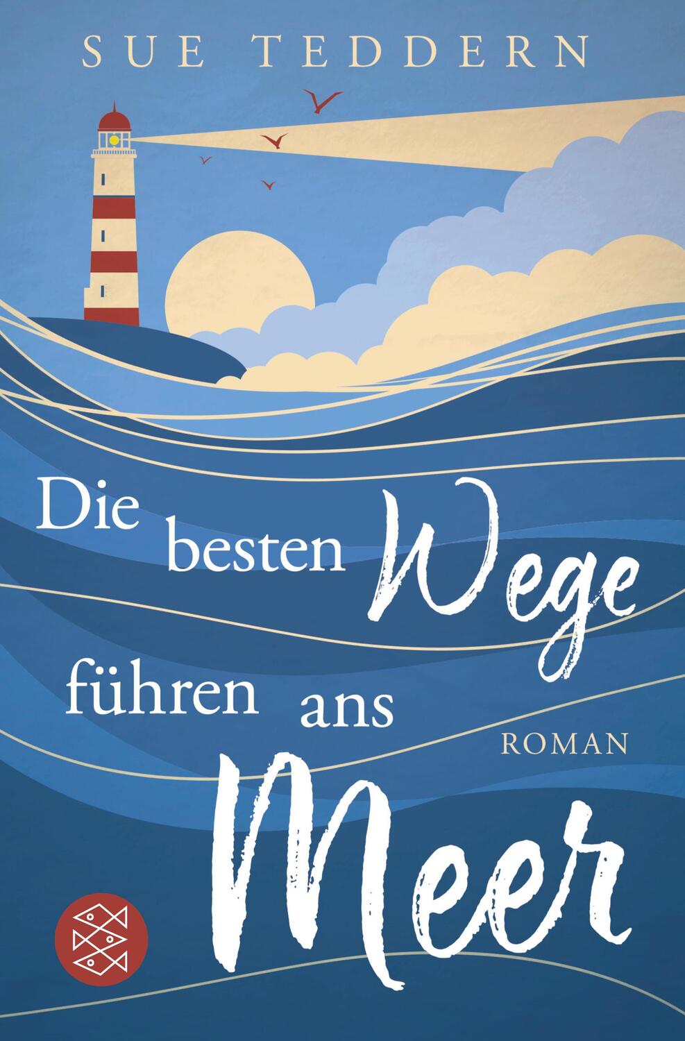 Cover: 9783596705993 | Die besten Wege führen ans Meer | Roman | Sue Teddern | Taschenbuch
