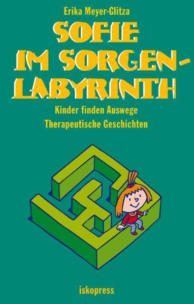 Cover: 9783894032395 | Sofie im Sorgenlabyrinth | Erika Meyer-Glitza | Taschenbuch | Deutsch
