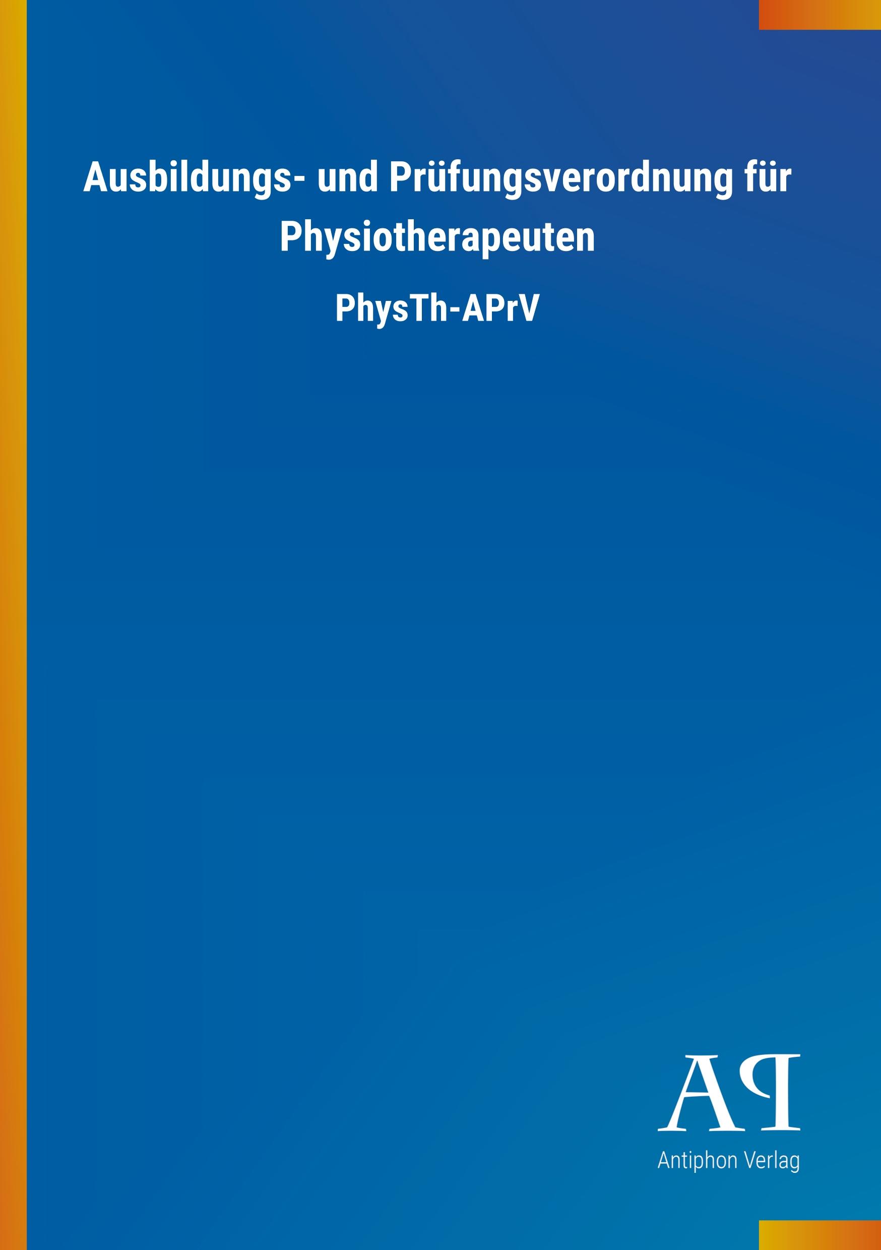 Cover: 9783731444633 | Ausbildungs- und Prüfungsverordnung für Physiotherapeuten | Verlag