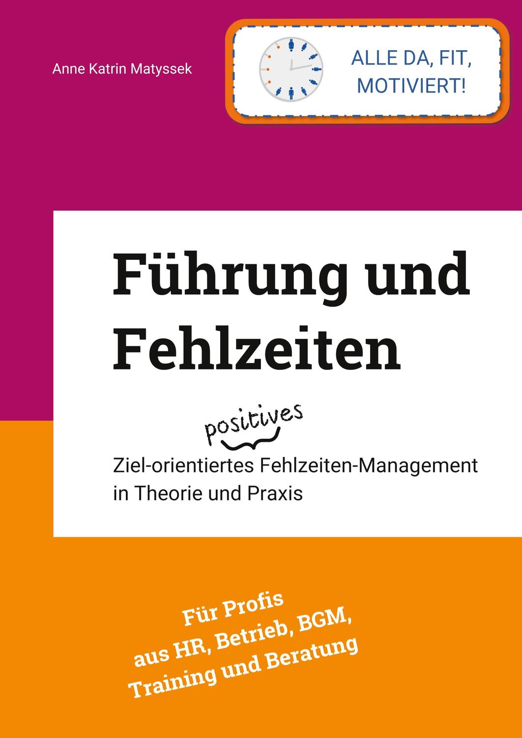 Cover: 9783347562882 | Führung und Fehlzeiten - mit 93 Grafiken, Fragebögen, Literatur-...