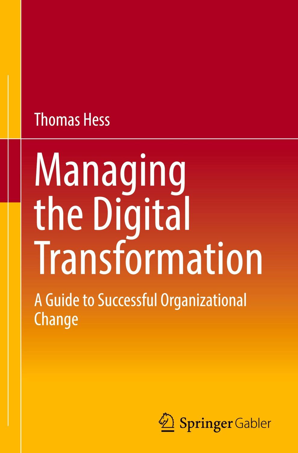 Cover: 9783658384234 | Managing the Digital Transformation | Thomas Hess | Buch | xii | 2022