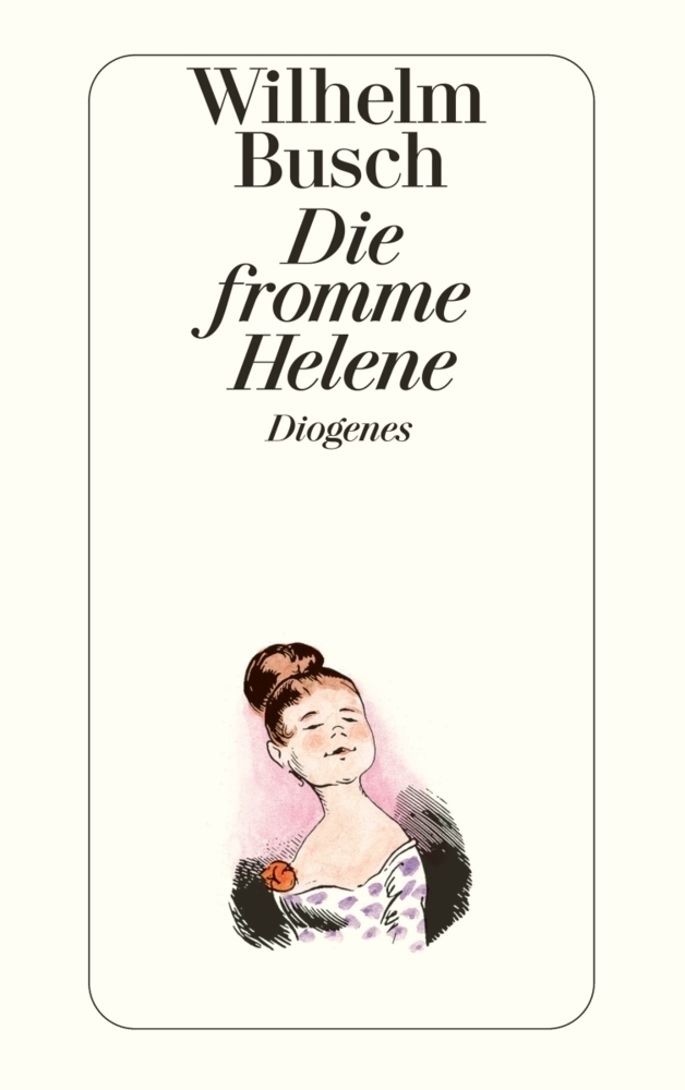 Cover: 9783257201093 | Die fromme Helene | Hrsg. v. Friedrich Bohne | Wilhelm Busch | Buch