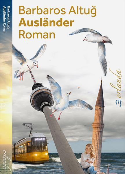 Cover: 9783949545184 | Ausländer | Roman | Barbaros Altug | Taschenbuch | welt bewegt | 2022