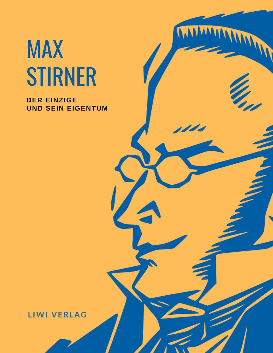 Cover: 9783965423602 | Max Stirner: Der Einzige und sein Eigentum. Vollständige Neuausgabe.