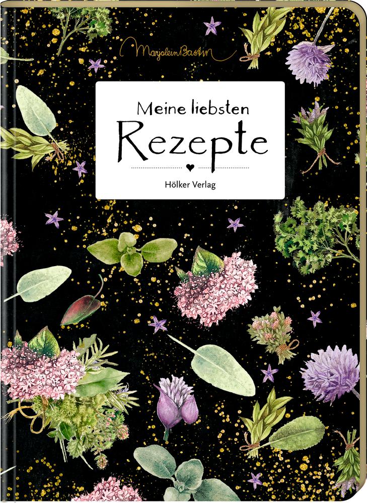 Cover: 4041433880490 | Meine liebsten Rezepte (Garten/Bastin) | Marjolein Bastin | Notizbuch