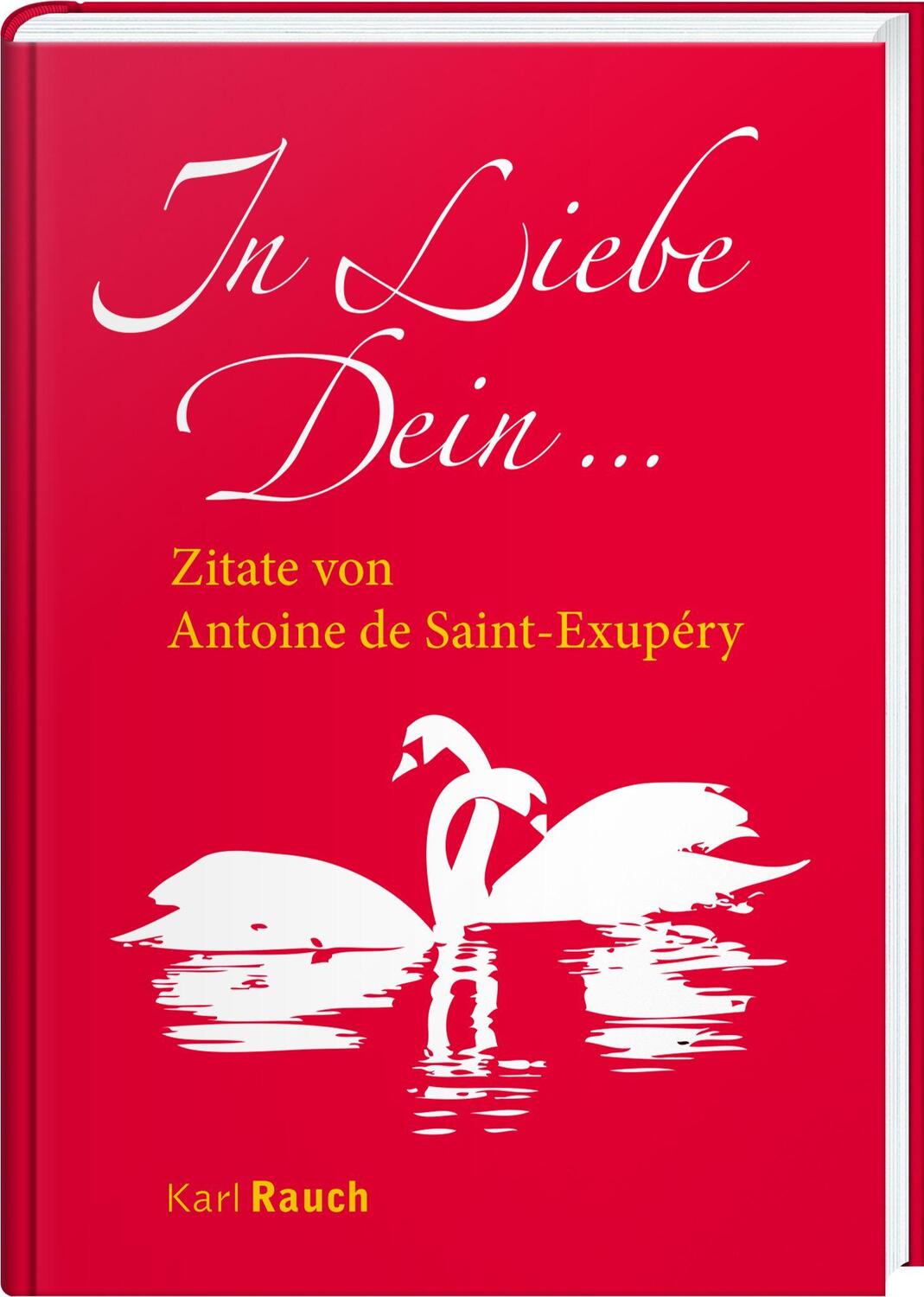 Cover: 9783792000779 | In Liebe Dein | Zitate von Antoine de Saint-Exupéry | Saint-Exupèry
