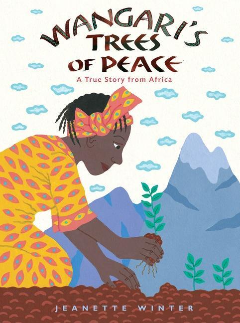 Cover: 9781328869210 | Wangari's Trees of Peace | A True Story from Africa | Jeanette Winter