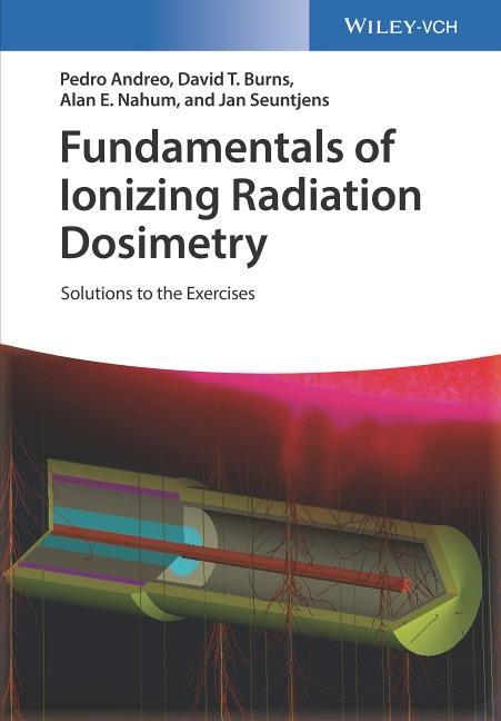 Cover: 9783527343522 | Fundamentals of Ionizing Radiation Dosimetry | Andreo | Taschenbuch