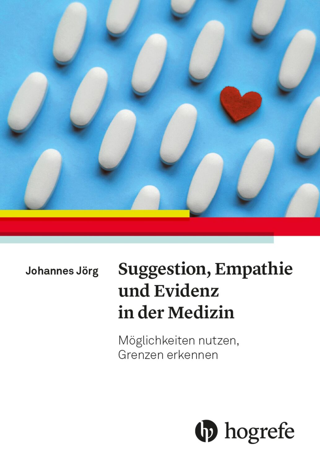 Cover: 9783456862392 | Suggestion, Empathie und Evidenz in der Medizin | Johannes Jörg | Buch