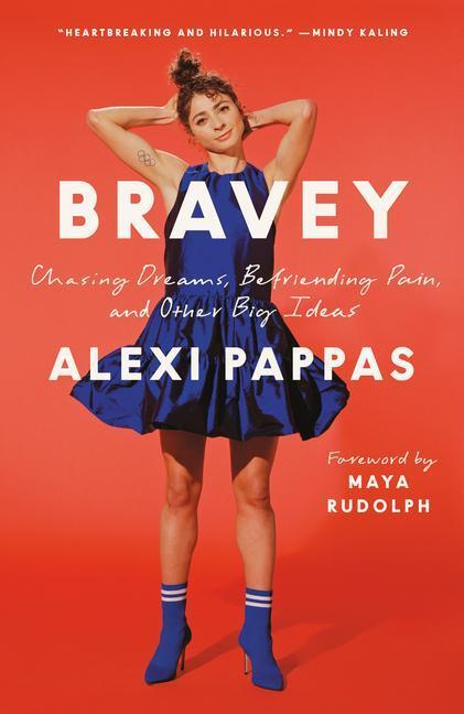 Cover: 9781984801142 | Bravey: Chasing Dreams, Befriending Pain, and Other Big Ideas | Pappas