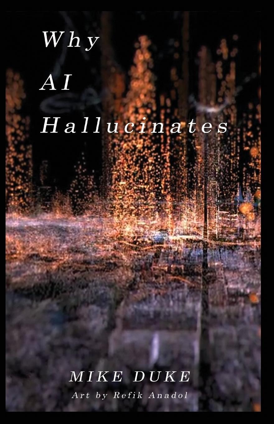 Cover: 9780983683032 | Why AI Hallucinates | The Bot-Verse Begins | Duke Mike | Taschenbuch