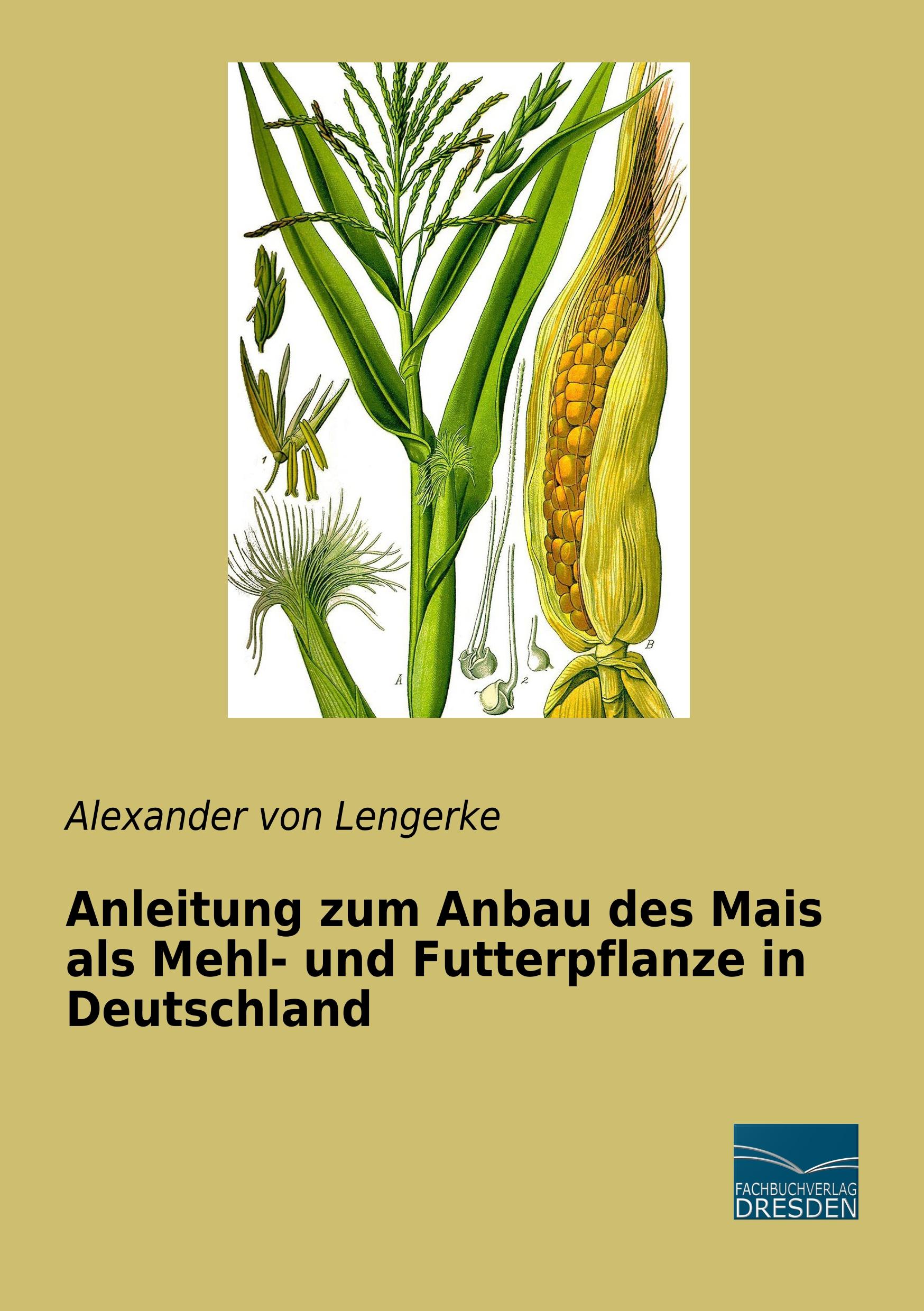 Cover: 9783961690480 | Anleitung zum Anbau des Mais als Mehl- und Futterpflanze in...