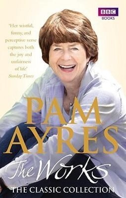 Cover: 9781846077937 | Pam Ayres - The Works: The Classic Collection | The Classic Collection